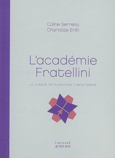 Front cover_L'académie Fratellini : le cirque de plain-pied, Saint-Denis