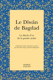 Front cover_Le dîwân de Bagdad : le siècle d'or de la poésie arabe