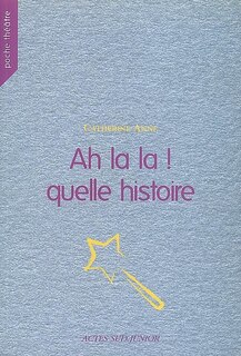 Couverture_Ah l&agrave; l&agrave; ! Quelle histoire