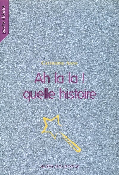 Couverture_Ah l&agrave; l&agrave; ! Quelle histoire