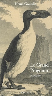 Front cover_Le grand pingouin, Pinguinus impennis, -500.000 à 1844