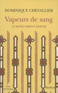 Front cover_Vapeurs de sang : le Moyen-Orient martyr