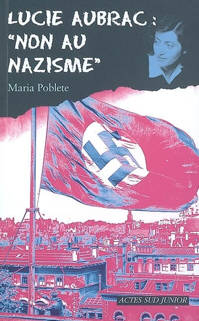 Couverture_Lucie Aubrac : non au nazisme