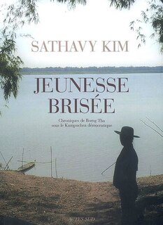 Front cover_Jeunesse brisée : chroniques de Borng Tha sous le Kampuchea démocratique