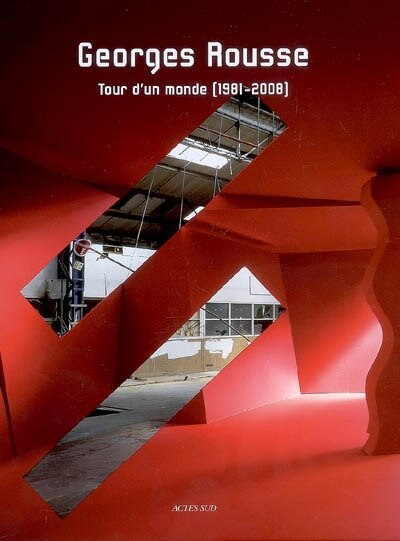 Front cover_Georges Rousse : tour d'un monde (1981-2008)