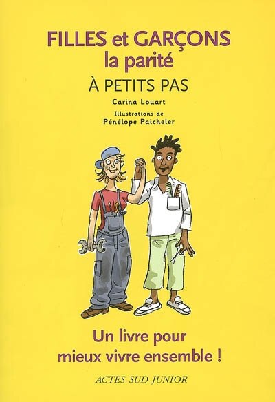 Couverture_Filles et garçons, la parité à petits pas : un livre pour mieux vivre ensemble !