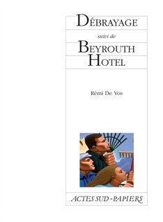 Couverture_Débrayage ; Beyrouth Hotel