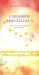 Couverture_L'herbier merveilleux : notes sur le sens caché des fleurs dans la peinture