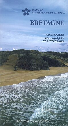 Bretagne: promenades écologiques et littéraires