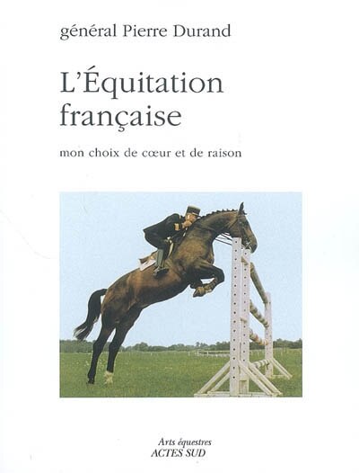 Couverture_L'équitation française : mon choix de coeur et de raison