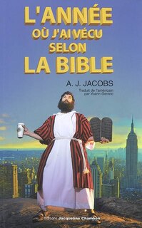 Couverture_L'année où j'ai vécu selon la Bible ou L'humble quête d'un homme qui chercha à suivre la Bible aussi littéralement que possible