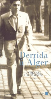 Couverture_Derrida à Alger : un regard sur le monde : essais