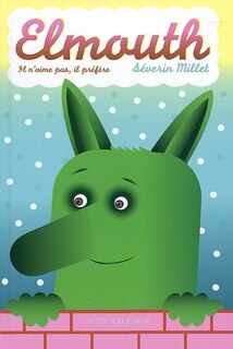 Front cover_Elmouth : il n'aime pas, il pr&eacute;f&egrave;re