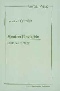 Front cover_Montrer l'invisible : écrits sur l'image
