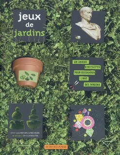 Front cover_Jeux de jardins : un cahier d'activités pour découvrir l'art des jardins