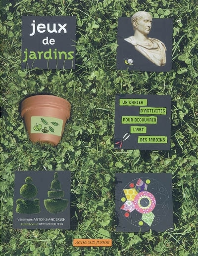 Front cover_Jeux de jardins : un cahier d'activités pour découvrir l'art des jardins