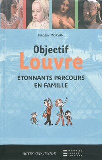 Front cover_Objectif Louvre. Etonnants parcours en famille