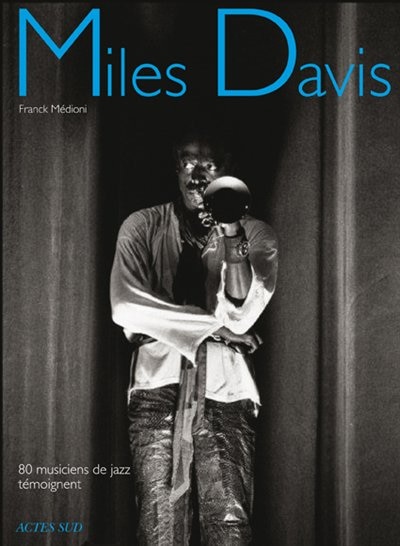 Front cover_Miles Davis : 80 musiciens de jazz témoignent