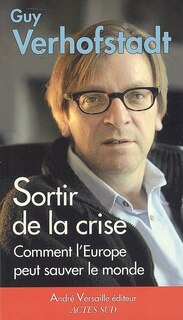 Sortir de la crise: comment l'Europe peut sauver le monde