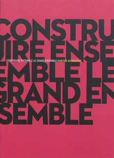 Front cover_Construire ensemble, le grand ensemble