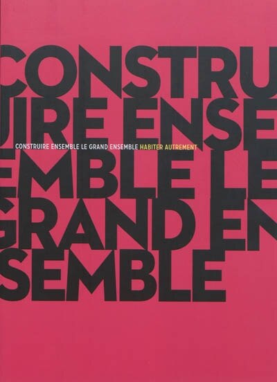 Front cover_Construire ensemble, le grand ensemble