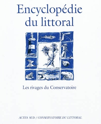 L' encyclopédie du littoral: les rivages du Conservatoire