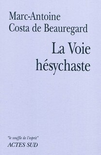 Couverture_La voie hésychaste : expérience de la prière du coeur au quotidien