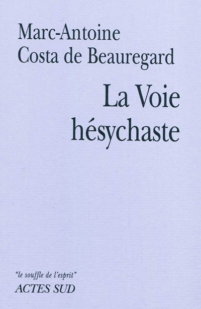 Couverture_La voie hésychaste : expérience de la prière du coeur au quotidien