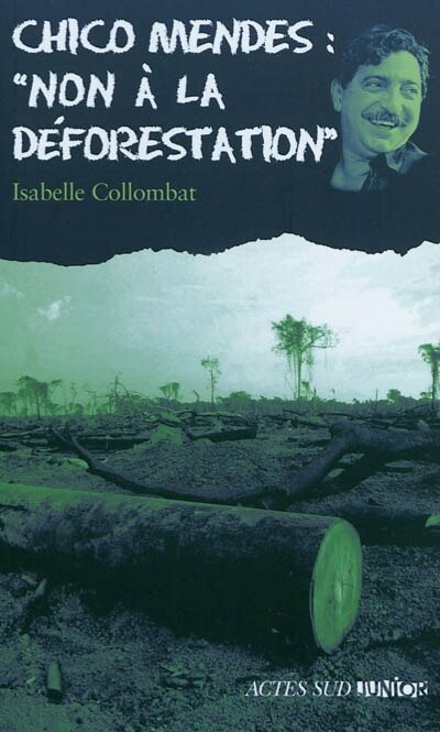 Couverture_Chico Mendes : non à la déforestation
