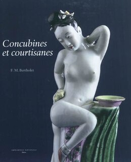Front cover_Concubines et courtisanes : la femme dans l'art érotique chinois : collection Ferry M. Bertholet