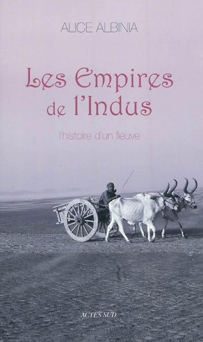 Front cover_Les empires de l'Indus : l'histoire d'un fleuve