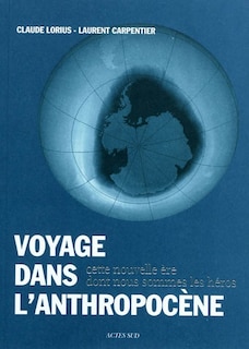 Front cover_Voyage dans l'anthropocène : cette nouvelle ère dont nous sommes les héros
