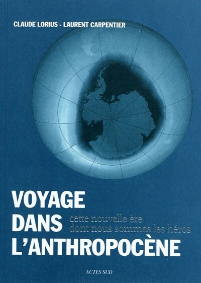 Front cover_Voyage dans l'anthropocène : cette nouvelle ère dont nous sommes les héros