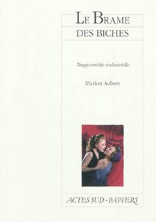 Front cover_Le brame des biches : tragicomédie industrielle