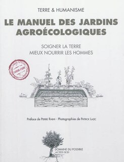Couverture_Le manuel des jardins agroécologiques : soigner la terre, mieux nourrir les hommes
