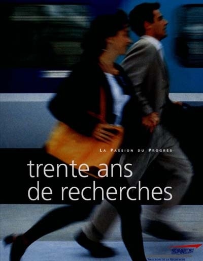 Couverture_SNCF, trente ans de recherche : la passion du progrès