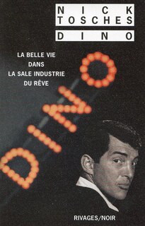 Front cover_Dino : la belle vie dans la sale industrie du rêve