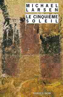 Le cinquième soleil de Michael Larsen