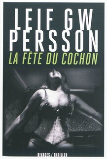 Couverture_La fête du cochon : un roman sur un crime