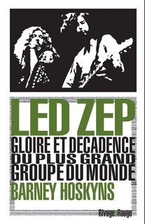 Front cover_Led Zep : gloire et décadence du plus grand groupe du monde