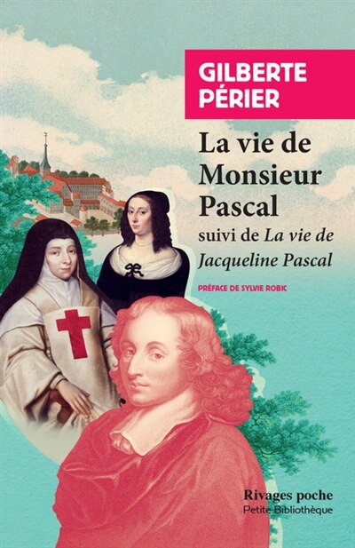 Couverture_La vie de monsieur Pascal ; La vie de Jacqueline Pascal