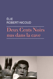 Couverture_Deux cents Noirs nus dans la cave