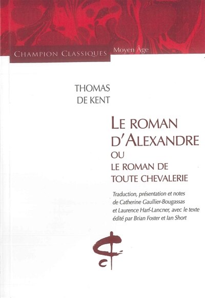 Front cover_Le roman d'Alexandre ou Le roman de toute la chevalerie