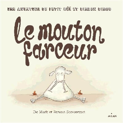 Le mouton farceur: une aventure de Petit Bêê et Dindon Dingo