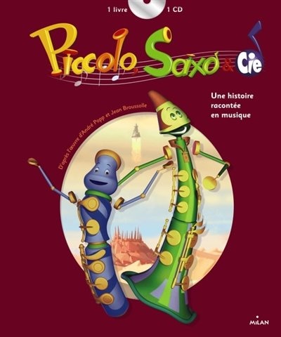 Couverture_Piccolo, Saxo et Cie : une histoire racontée en musique (nouvelle édition)