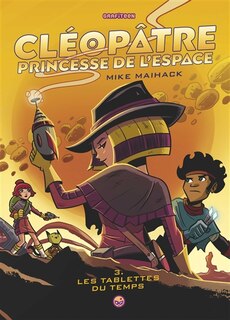 CLEOPATRE PRINCESSE DE L'ESPACE 03 LES TABLETTES DU TEMPS