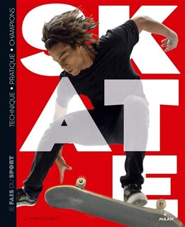 Couverture_Skate : technique, pratique, champions
