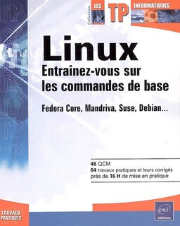 Front cover_Linux : entraînez-vous à utiliser le système : Fedora Core, Mandriva, Suse, Debian...