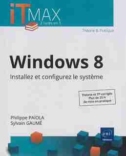 Windows 8 - Installez et configurez le système by Philippe Païola