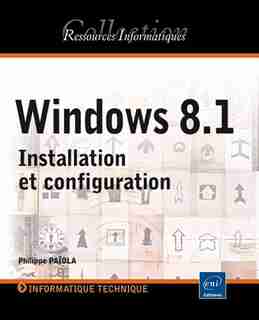 Windows 8.1 - Installation et configuration by Philippe Païola